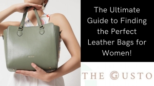 The Ultimate Guide to Finding the Perfect Leather Bags for Women!